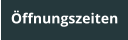 Öffnungszeiten
